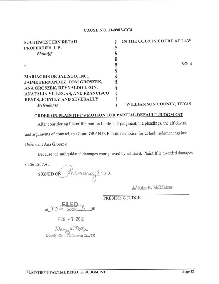Signed partial default judgment for Southwestern Retail Properties, L.P. against Ana Groszek alone, Cause No. 11-0982-CC4, County Court at Law No. 4, Williamson County, Texas, file-stamped February 7, 2012, awarding $61,207.41 with $3,375.00 in fees and expressly not disposing of all claims and all parties.
