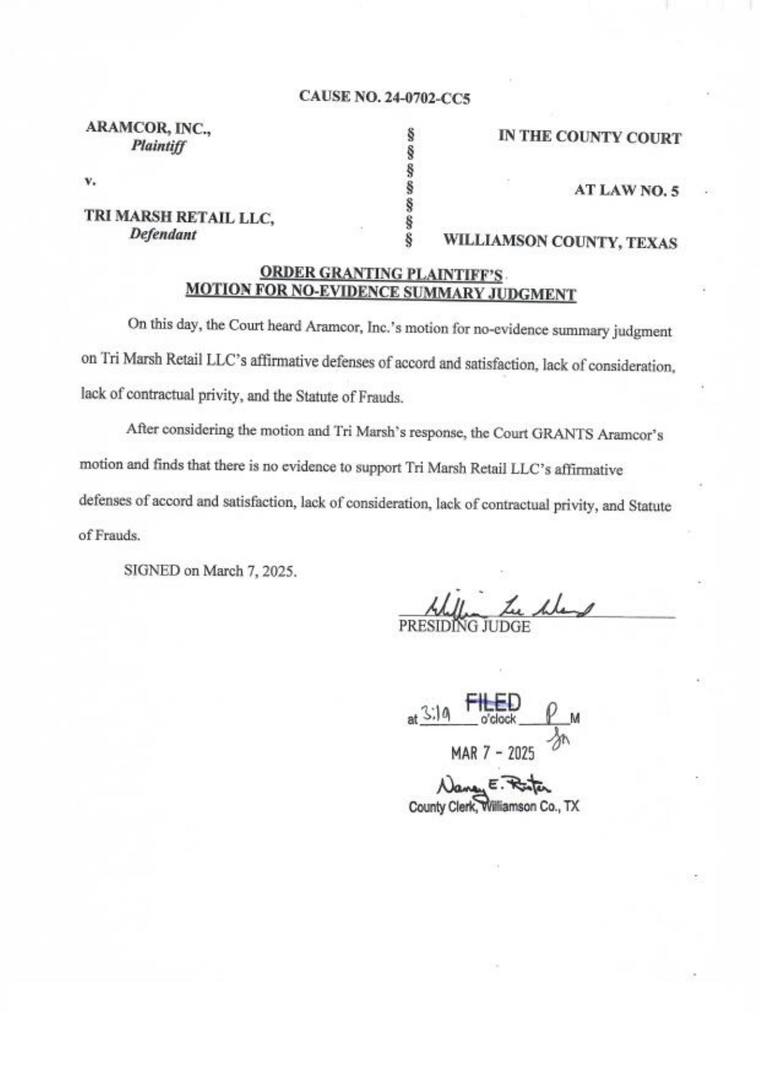 Signed order granting Aramcor, Inc.'s no-evidence motion for summary judgment against all four of Tri Marsh Retail LLC's affirmative defenses, Cause No. 24-0702-CC5, Williamson County, file-stamped March 7, 2025.